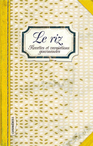 Le riz. Recettes et variations gourmandes - Ezgulian Sonia