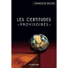 Les certitudes provisoires - Delsuc Françoise