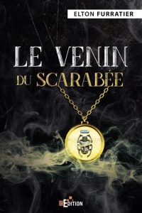 Le venin du scarabée - Furratier Elton