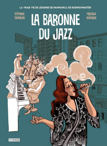La baronne du jazz - Tamaillon Stéphane ; Horviller Priscilla ; Marmand