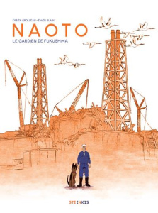 Naoto. Le gardien de Fukushima - Grolleau Fabien ; Blain Ewen ; Pagnotta Antonio