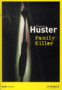 Family killer - Huster Francis