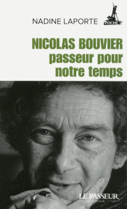 Nicolas Bouvier, passeur pour notre temps - Laporte Nadine