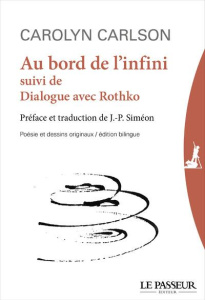Au bord de l'infini. Suivi de : Dialogue avec Rothko - Carlson Carolyn ; Siméon Jean-Pierre