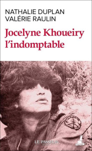 Jocelyne Khoueiry l'indomptable - Duplan Nathalie ; Raulin Valérie