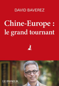 Chine-Europe, le grand tournant - Baverez David