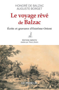 Le voyage rêvé de Balzac. Récits et dessins de voyage - Balzac Honoré de ; Borget Auguste ; Bodin Thierry