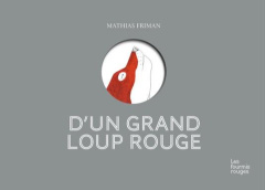 D'un grand loup rouge - Friman Mathias