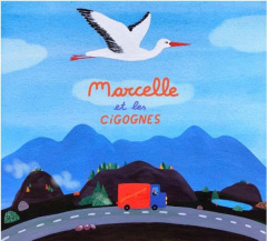 Marcelle et les cigognes - Raccah Myriam ; Collette Charline