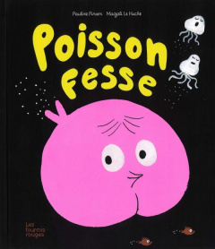 Poisson-Fesse - Pinson Pauline ; Le Huche Magali