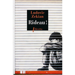 Rideau ! - Zékian Ludovic