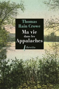 Ma vie dans les Appalaches - Rain Crowe Thomas ; Breyne Mathias de