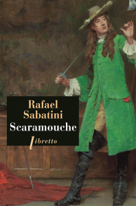 Scaramouche - Sabatini Rafael ; Muray Jean