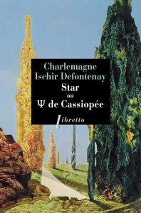 Star ou Psi de Cassiopée. Histoire merveilleuse de l'un des mondes de l'espace - Nature singulière, - Defontenay Charlemagne Ischir