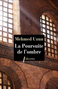 La poursuite de l'ombre - Uzun Mehmed ; Hussain Fawaz ; Sctrick Robert