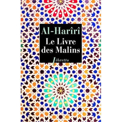 Le livre des Malins. Séances d'un vagabond de génie - Al-Harîrî Al-Qâsim ; Khawam René