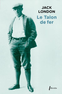 Le talon de fer - London Jack ; Postif Louis ; Jean Raymond ; Trotsk