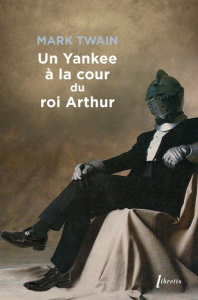 Un yankee à la cour du roi Arthur - Twain Mark ; Ferry Odette ; Plunkett Jacques de ;
