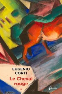 Le cheval rouge Tome 1 - Corti Eugenio ; Lantieri Françoise ; Livi François