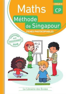 Maths CP La méthode de Singapour. Fiches photocopiables - Neagoy Monica ; Nakatani Nathalie ; Berriaux Béran