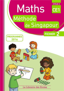Maths CE1, méthode de Singapour, fichier 2. Programmes 2016 - Neagoy Monica ; Szikora Agnès ; Touchard Evelyne