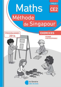 Maths CE2 Méthode de Singapour. Exercices, fichier photocopiable, Edition 2018 - Neagoy Monica ; Bourhis-Lainé Françoise ; Giauffre