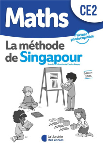 Maths CE2 La méthode de Singapour. Fichier photocopiable, Edition 2021 - Neagoy Monica ; Bourhis-Lainé Françoise ; Giauffre