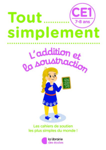 L'addition et la soustraction CE1. Edition 2021 - Moreau Laura