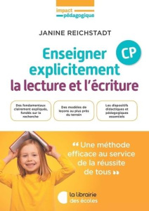 Enseigner explicitement la lecture et l'écriture CP - Reichstadt Janine