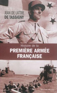 Histoire de la Première armée française. Rhin et Danube - Lattre de Tassigny Jean de ; Perot Jacques