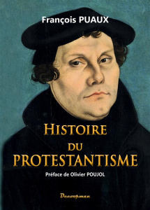 Histoire du protestantisme - Puaux François ; Poujol Olivier
