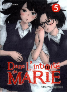 Dans l'intimité de Marie Tome 5 - Oshimi Shûzô ; Sekiguchi Ryoko