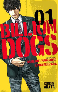 Billion Dogs Tome 1 - Serizawa Naoki ; Kaneshiro Muneyuki ; Yano Tetsuya