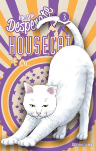 Desperate Housecat & Co Tome 3 - Arai Rie ; K. Yuko