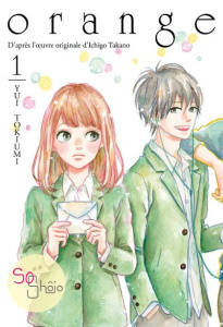 Orange Tome 1 - Tokiumi Yui ; Takano Ichigo ; Okada Sayaka ; Debie