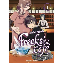 Freak's café Tome 1 - Arisaki Meika ; Slocombe Miyako
