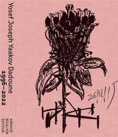 1996-2021 Joseph Dadoune. Monographie - Dadoune Joseph ; Bernadac Marie-Laure ; Von Beider