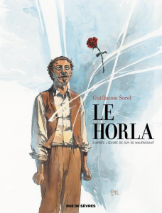 Le horla. Edition de luxe - Sorel Guillaume ; Maupassant Guy de