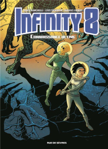 Infinity 8 Tome 6 : Connaissance ultime - Biancarelli Franck ; Trondheim Lewis ; Guibert Emm