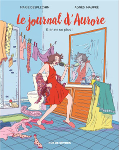 Le journal d'Aurore Tome 2 : Rien ne va plus ! - Maupré Agnès ; Desplechin Marie ; Elbaz Grégory