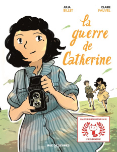 La guerre de Catherine - Billet Julia ; Fauvel Claire