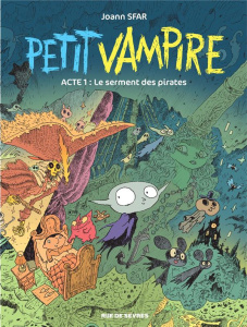 Petit Vampire Tome 1 : Le serment des pirates - Sfar Joann ; Jardel Sandrina ; Findakly Brigitte