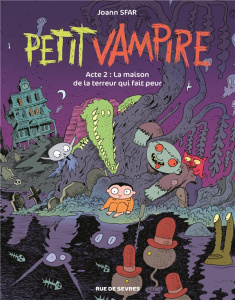 Petit Vampire Tome 2 : La maison de la terreur qui fait peur - Sfar Joann ; Jardel Sandrina ; Findakly Brigitte