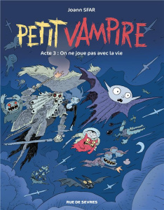Petit Vampire Tome 3 : On ne joue pas avec la vie - Sfar Joann ; Jardel Sandrina ; Findakly Brigitte