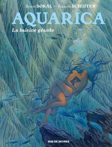 Aquarica Tome 2 : La baleine géante - Sokal Benoît ; Schuiten François
