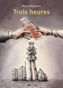 Trois heures - Neyestani Mana ; Lahidji Massoumeh