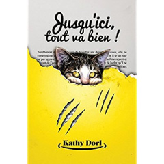 Jusqu'ici, tout va bien ! - Dorl Kathy