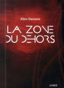 La zone du dehors - Damasio Alain