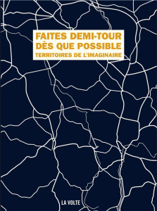 Faites demi-tour dès que possible. Territoires de l'imaginaire - Barbéri Jacques ; Beauverger Stéphane ; Calvo Davi
