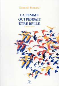 La femme qui pensait être belle - Bernard Kenneth